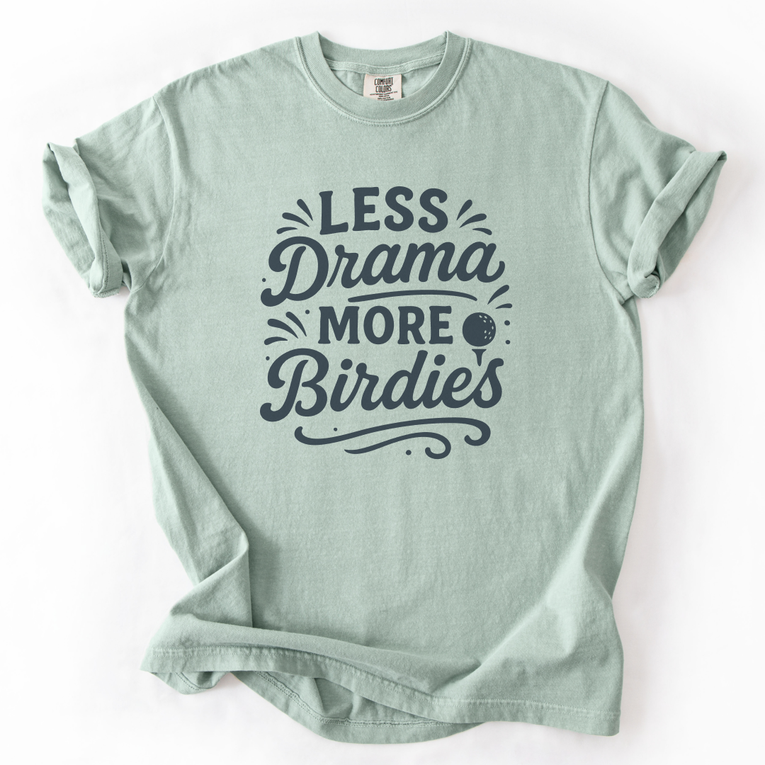 Less Drama More Birdies T-Shirt