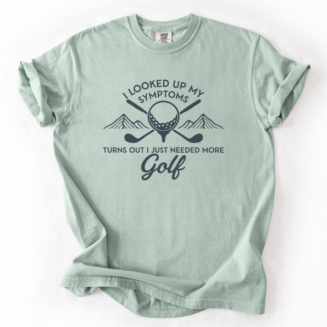 Just Need More Golf T-Shirt