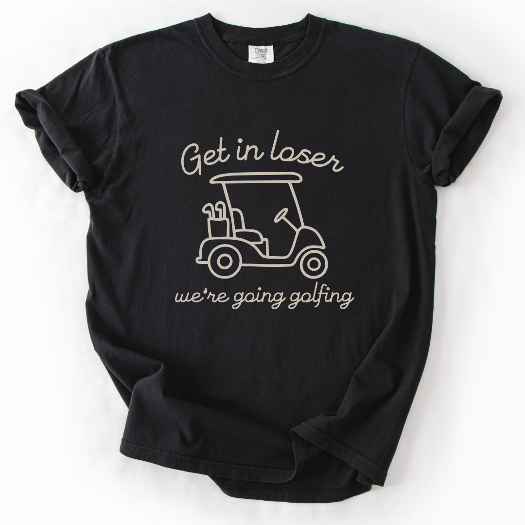 Get in Loser T-Shirt