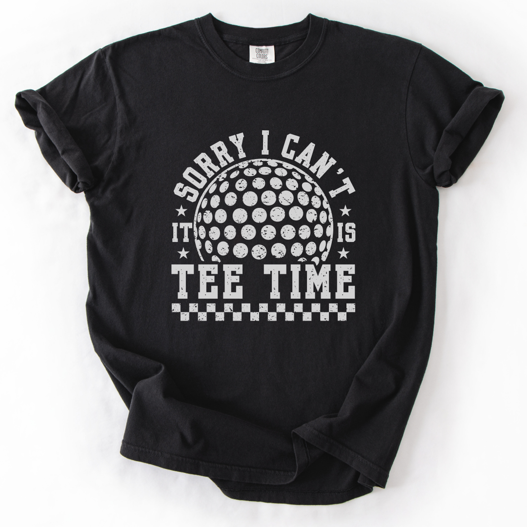 Sorry Can't, Tee Time T-Shirt
