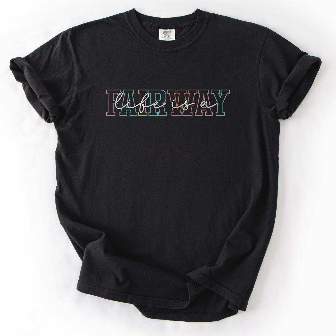 Life Is A Fairway T-Shirt