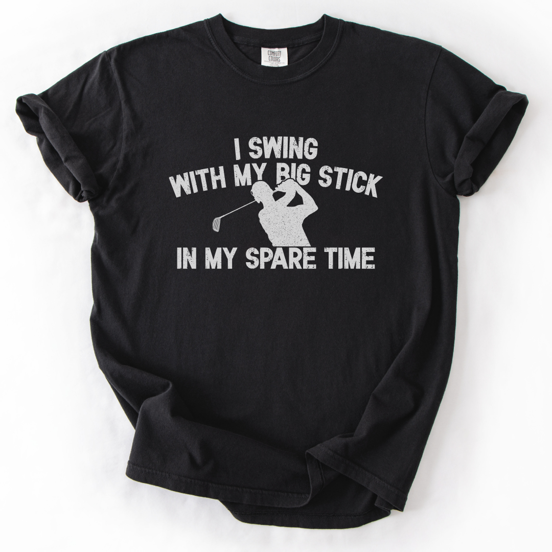 I Swing With My Big Stick T-Shirt