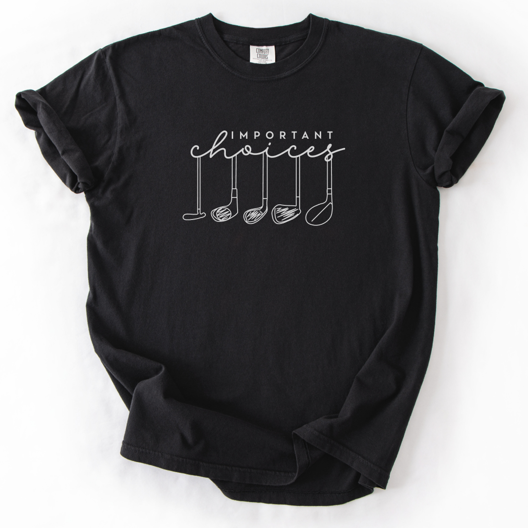 Important Choices T-Shirt