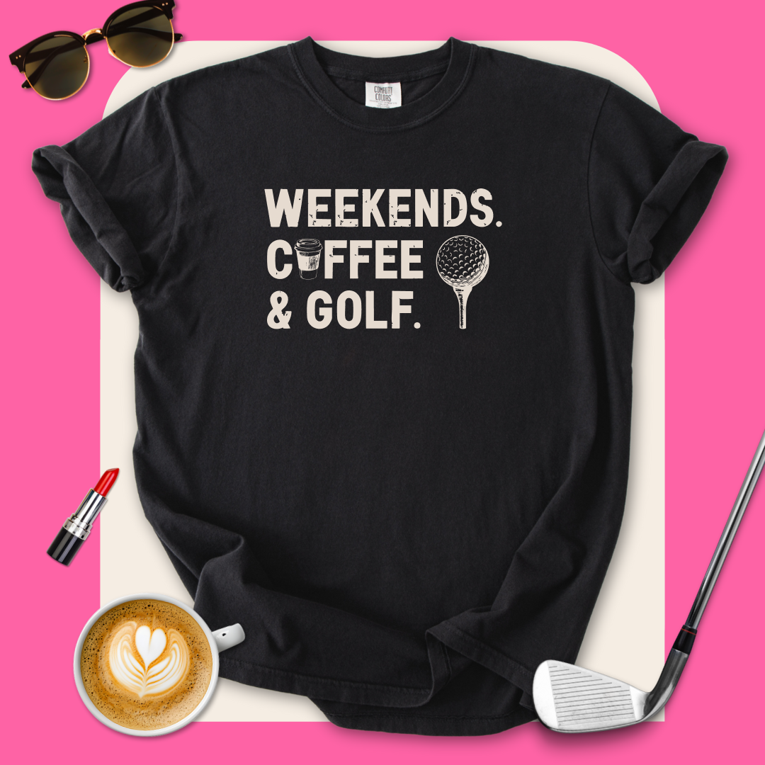 Weekends, Coffee & Golf T-Shirt