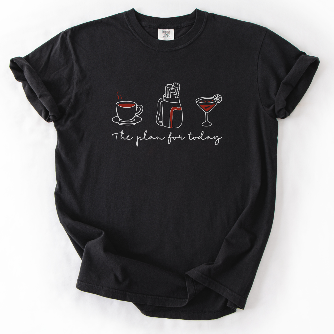 The Plan for Today Golf T-Shirt