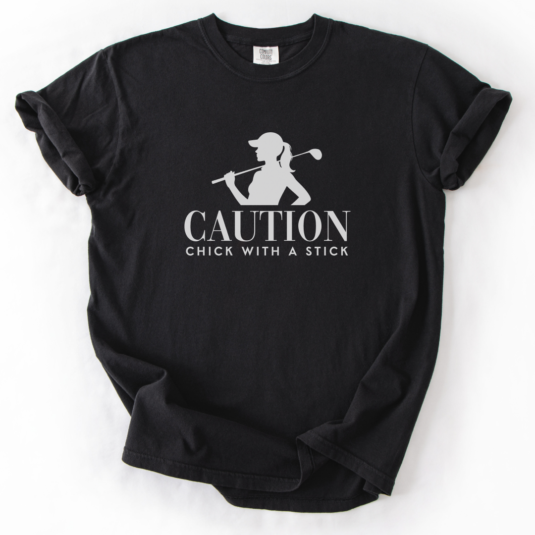 Caution Chick With A Stick T-Shirt