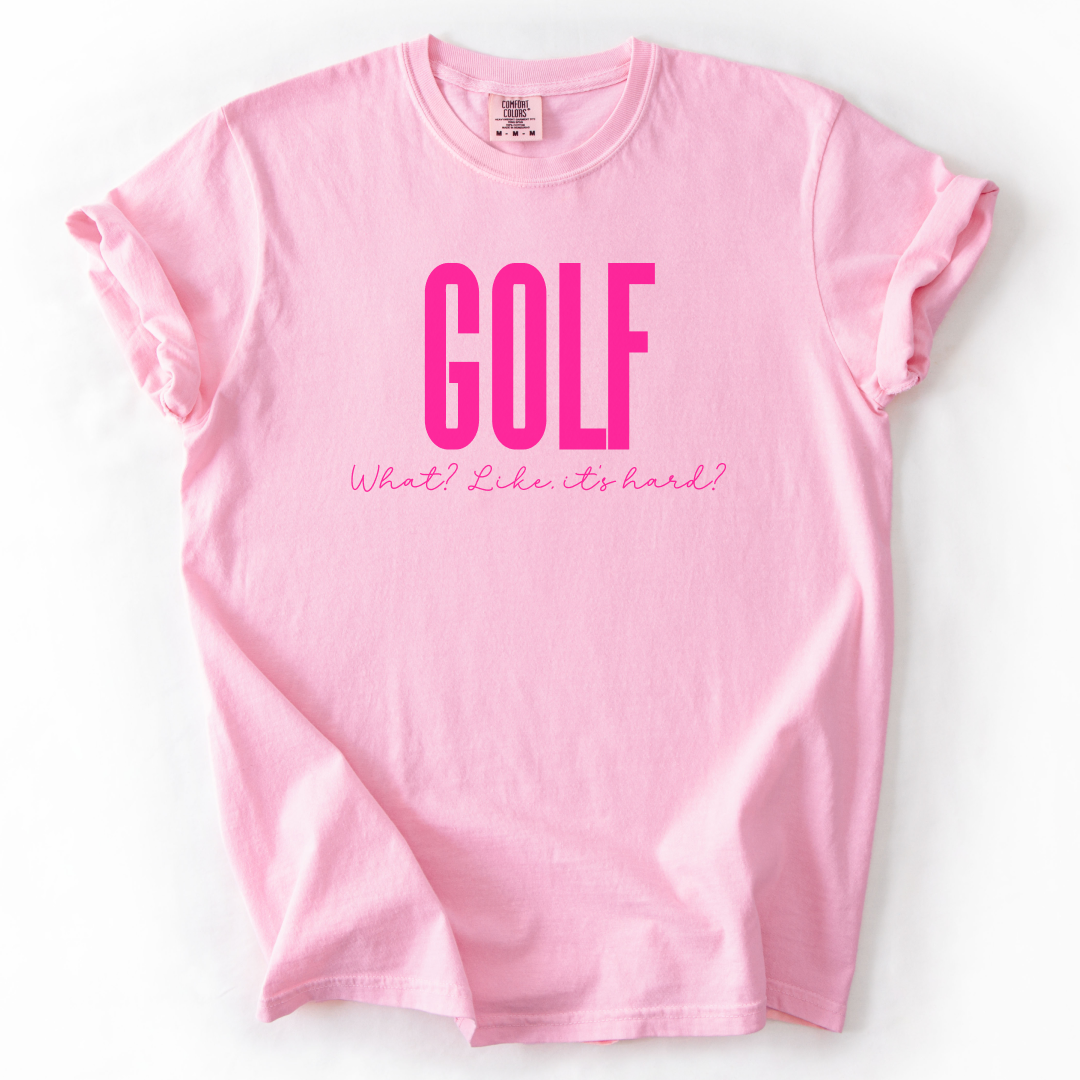 Golf. Like, It's Hard? T-Shirt