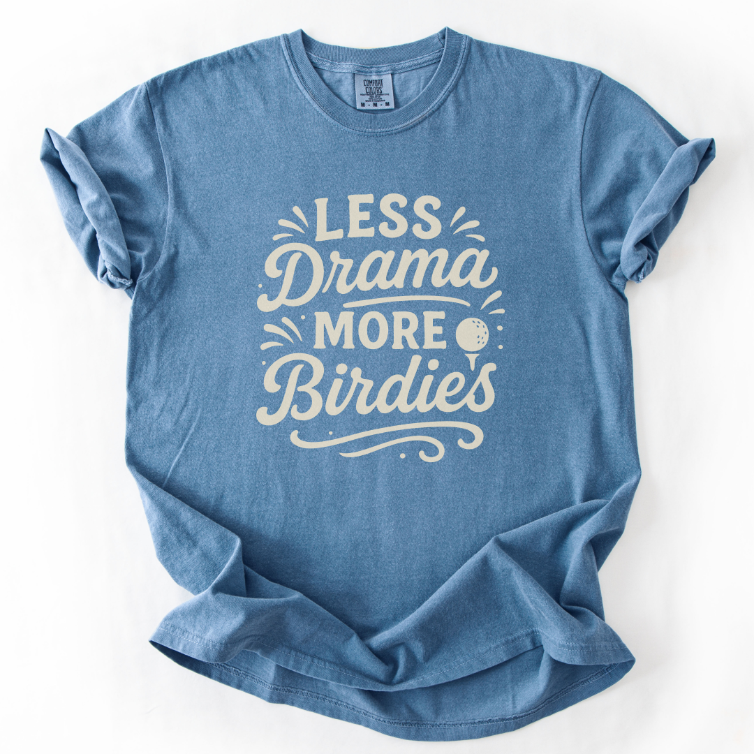 Less Drama More Birdies T-Shirt