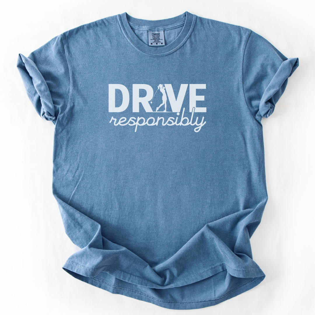 Drive Responsibly Golf T-Shirt