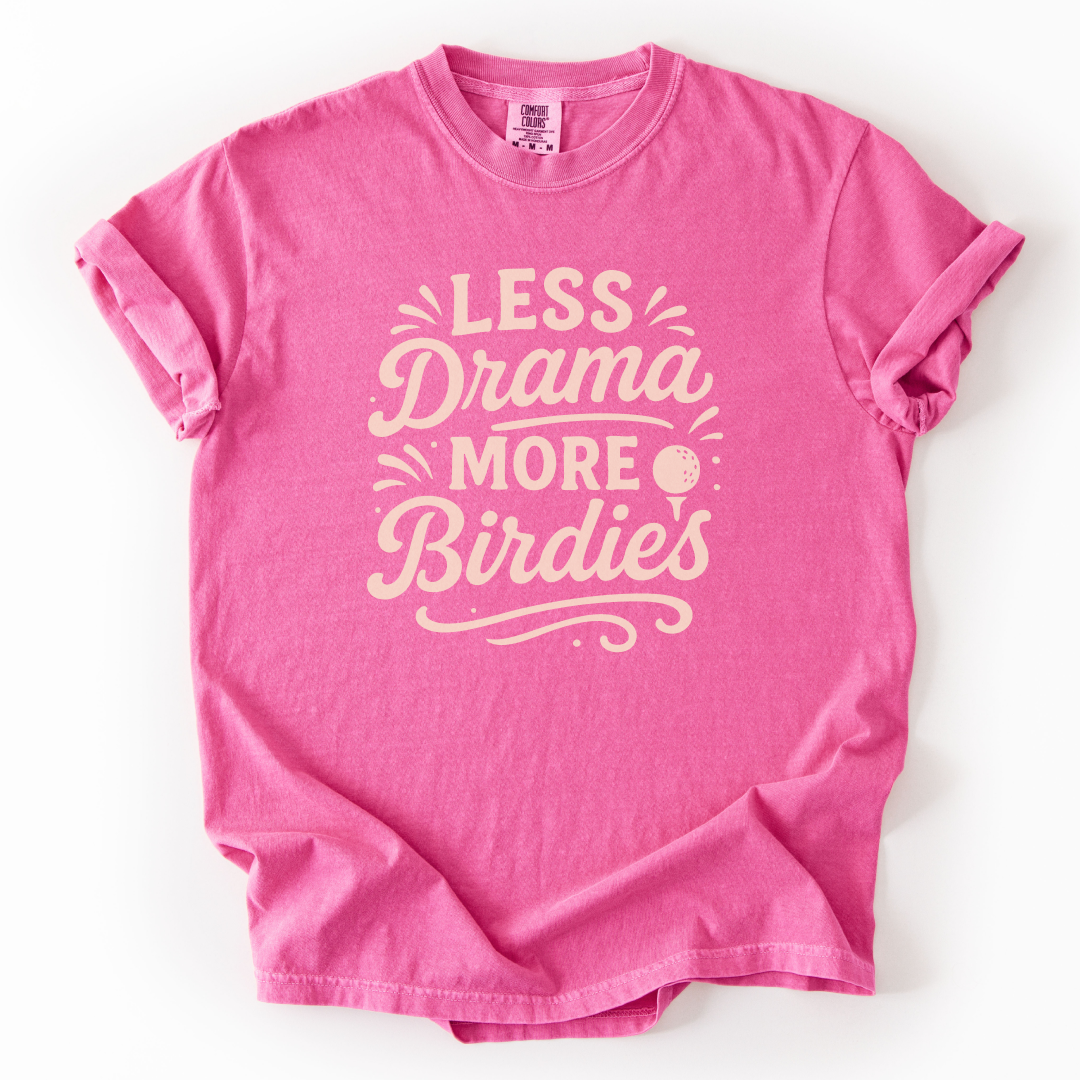 Less Drama More Birdies T-Shirt