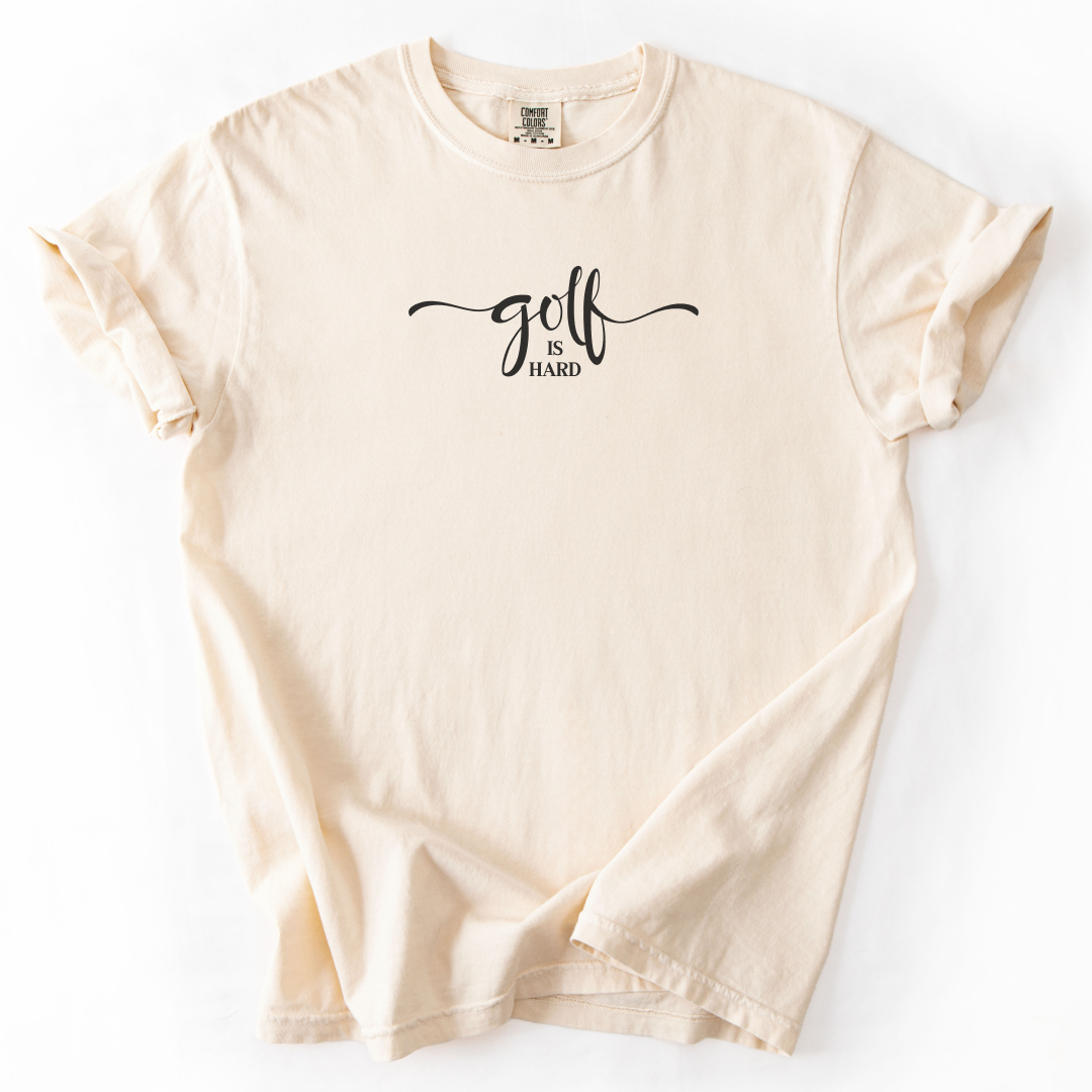 Golf is Hard T-Shirt