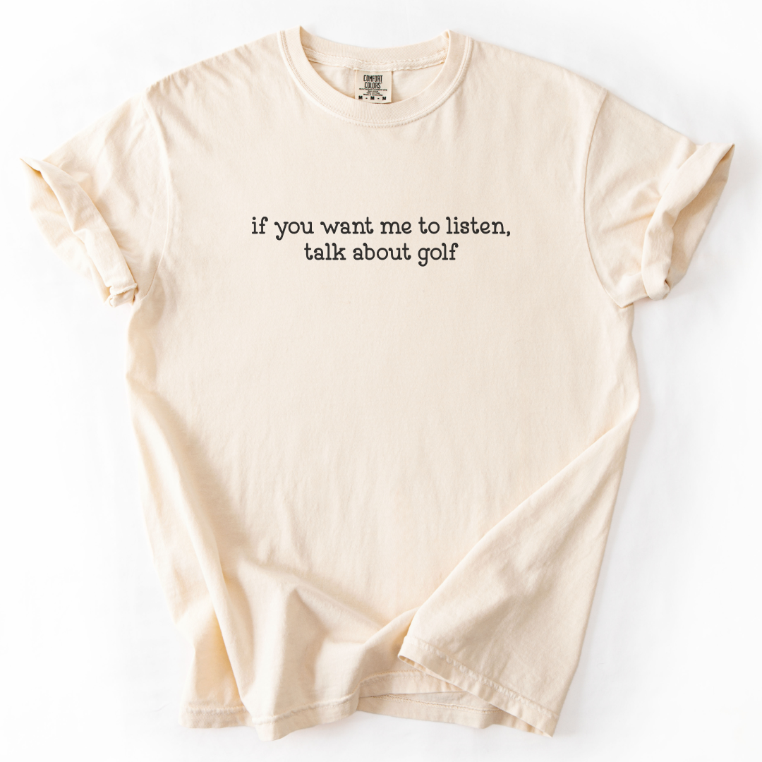 If You Want Me To Listen T-Shirt