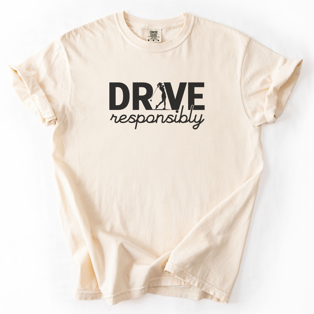 Drive Responsibly Golf T-Shirt