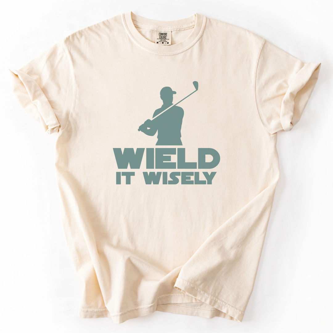 Wield It Wisely T-Shirt