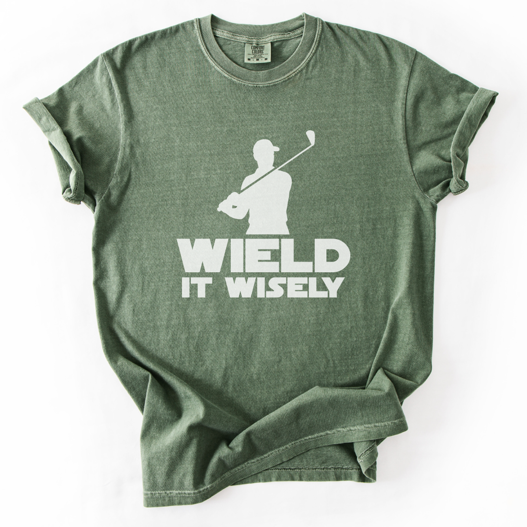 Wield It Wisely T-Shirt