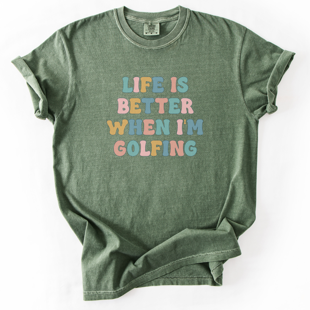 Life Is Better When I'm Golfing T-Shirt