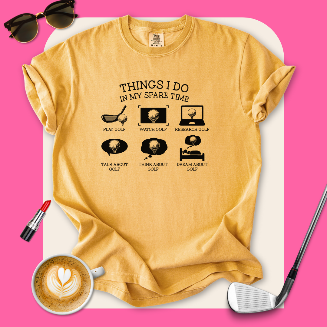 Things I Do In My Spare Time T-Shirt