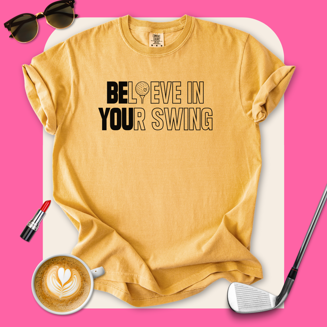 Believe in Your Swing T-Shirt