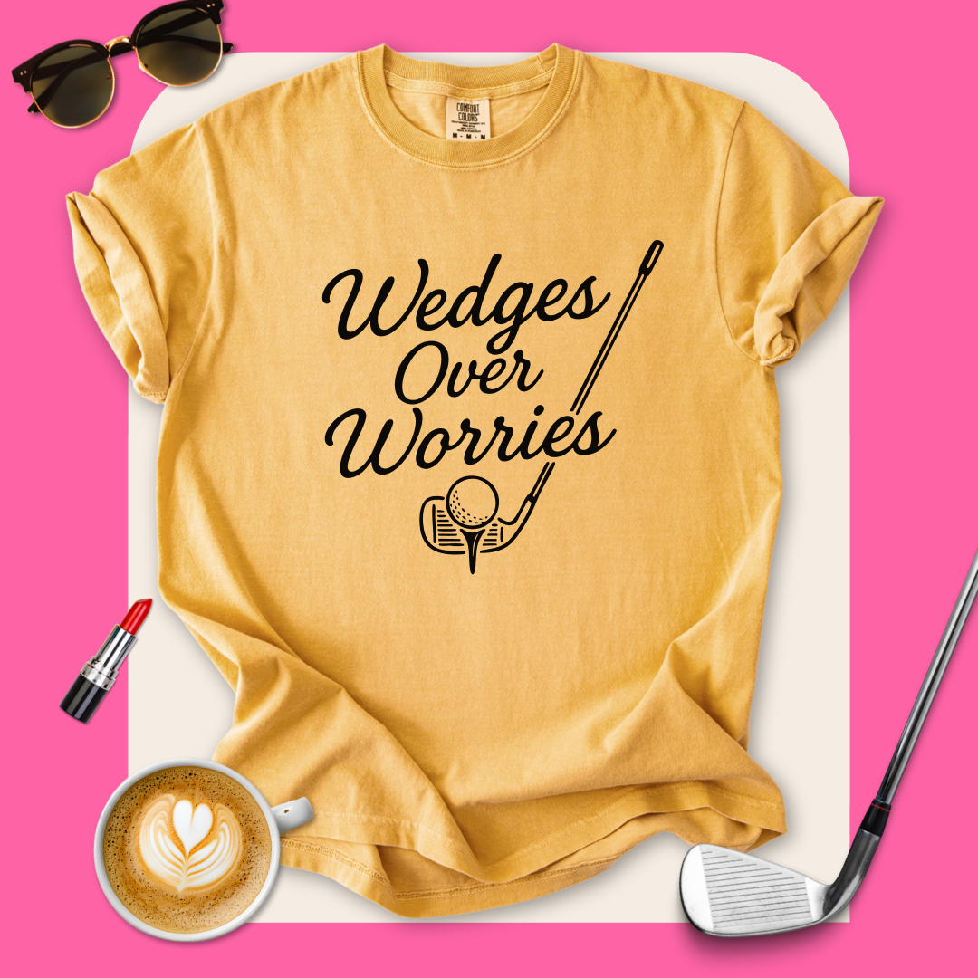 Wedges Over Worries T-Shirt