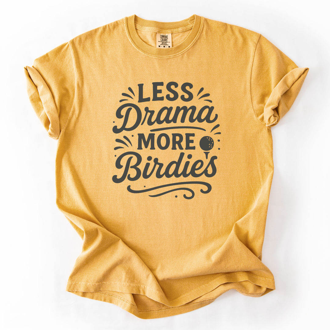 Less Drama More Birdies T-Shirt