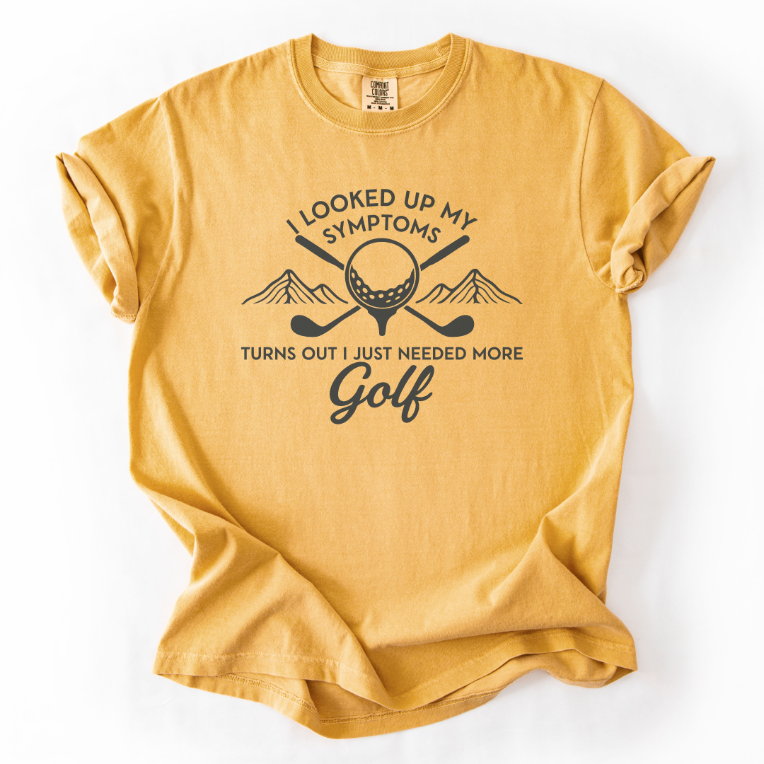 Just Need More Golf T-Shirt