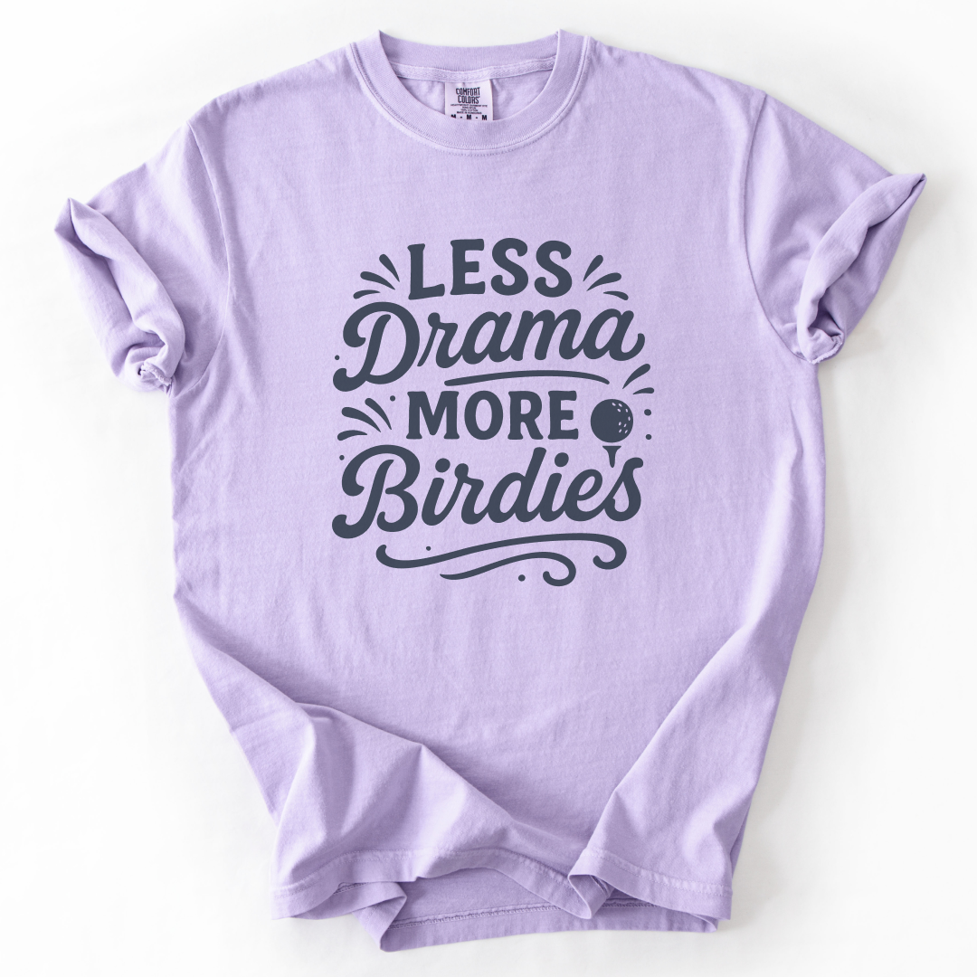 Less Drama More Birdies T-Shirt