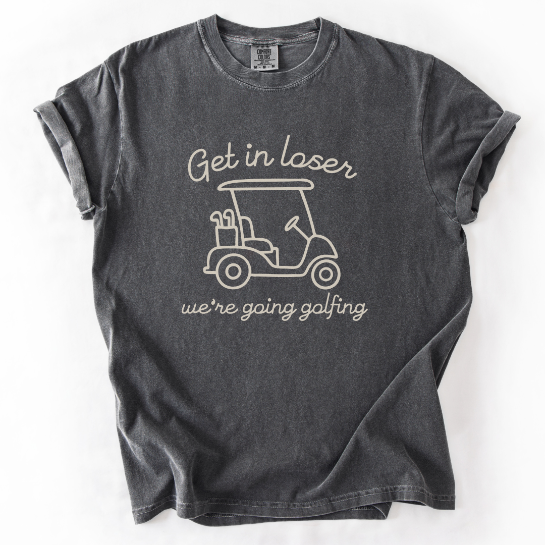 Get in Loser T-Shirt