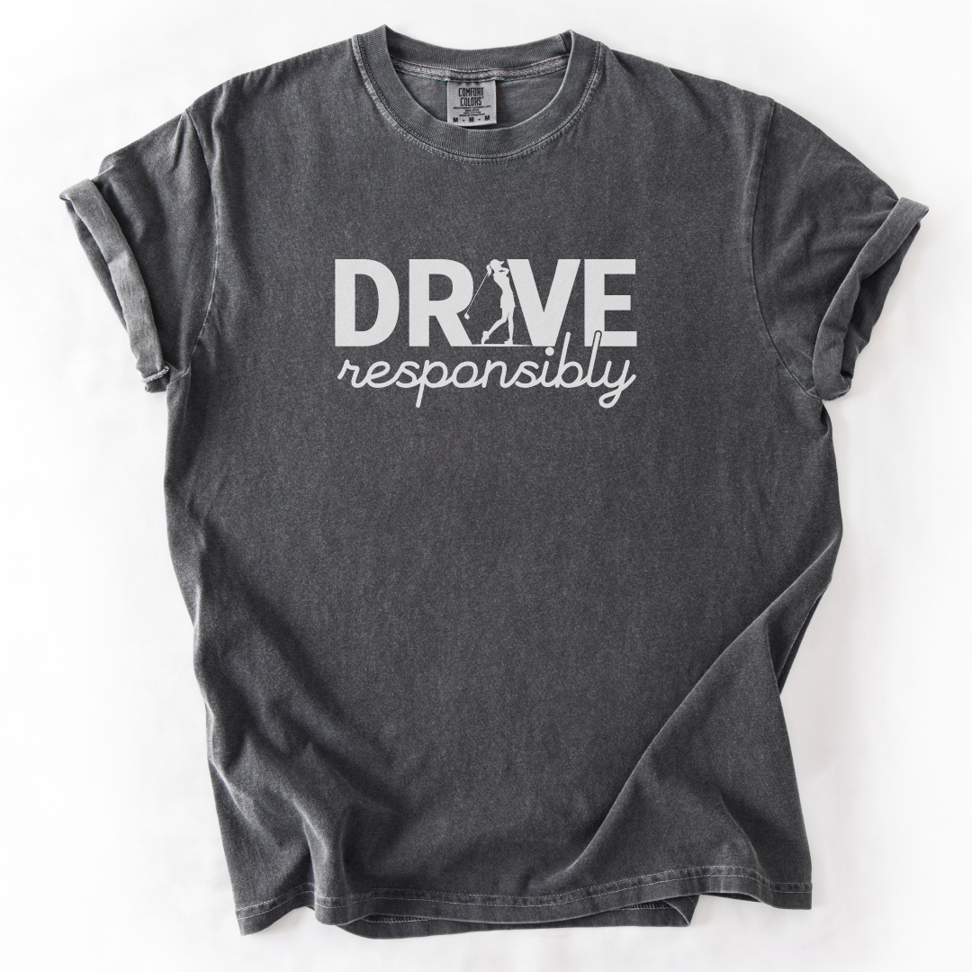 Drive Responsibly Golf T-Shirt