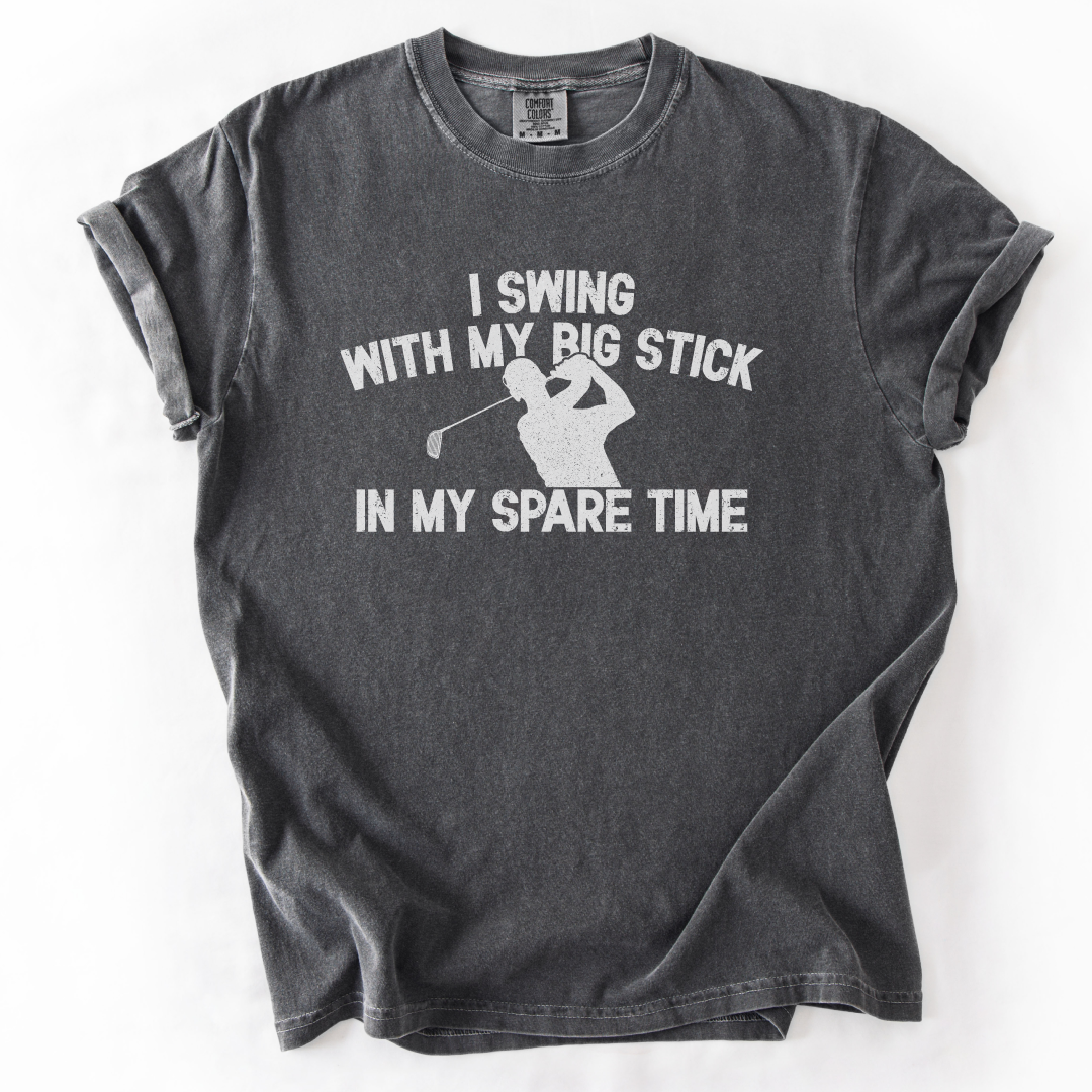 I Swing With My Big Stick T-Shirt