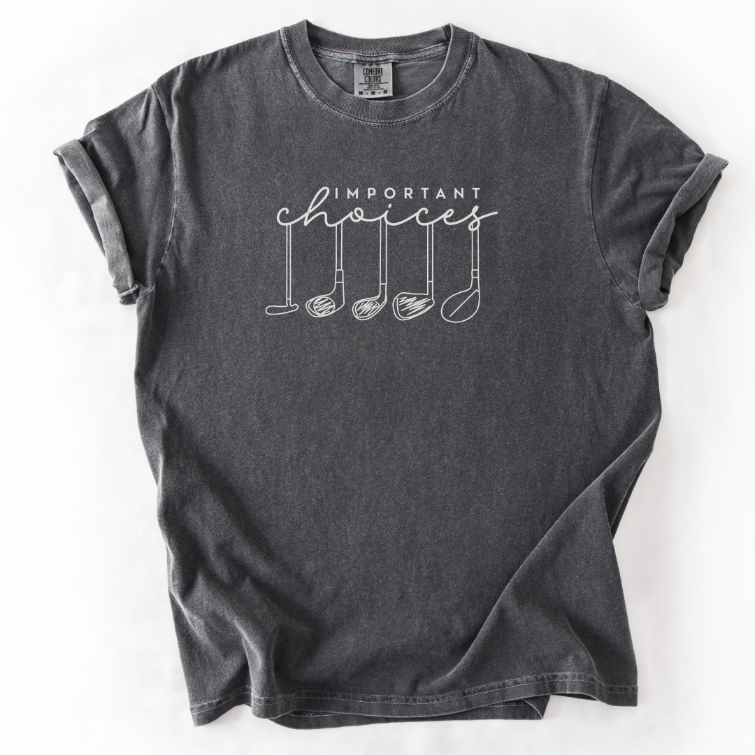 Important Choices T-Shirt