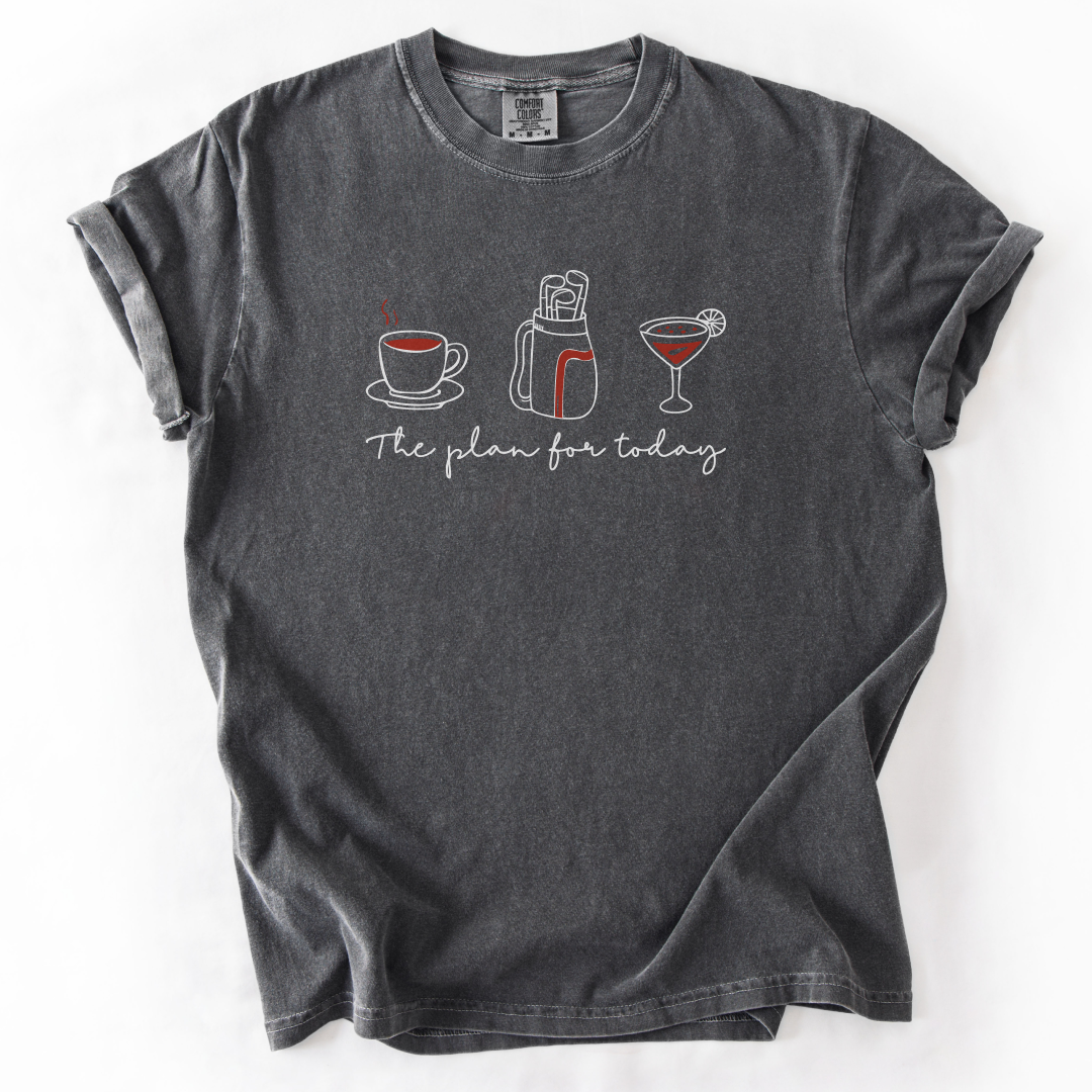 The Plan for Today Golf T-Shirt