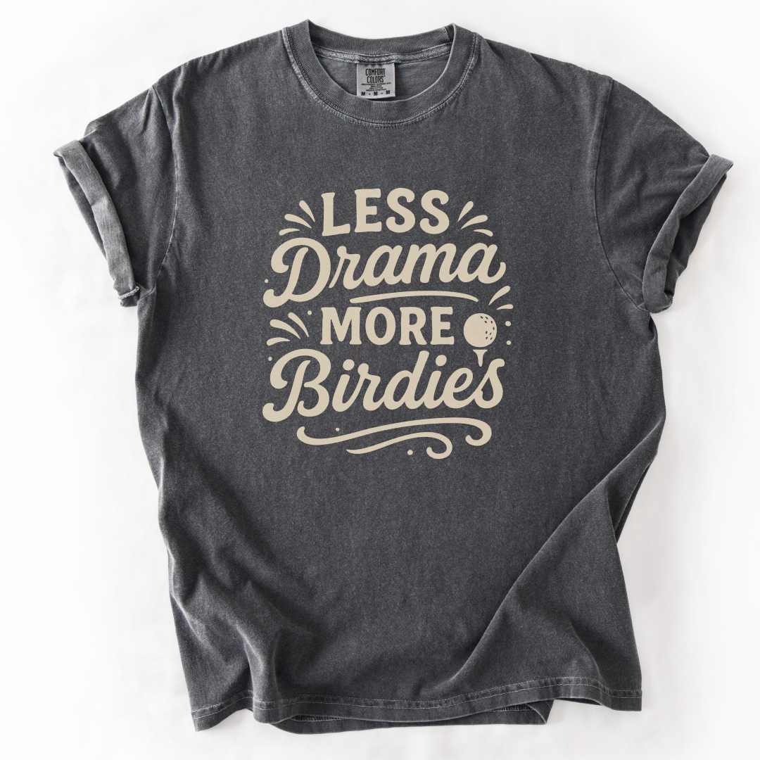 Less Drama More Birdies T-Shirt