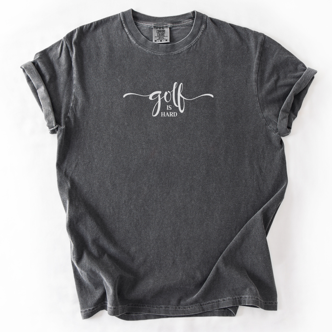 Golf is Hard T-Shirt