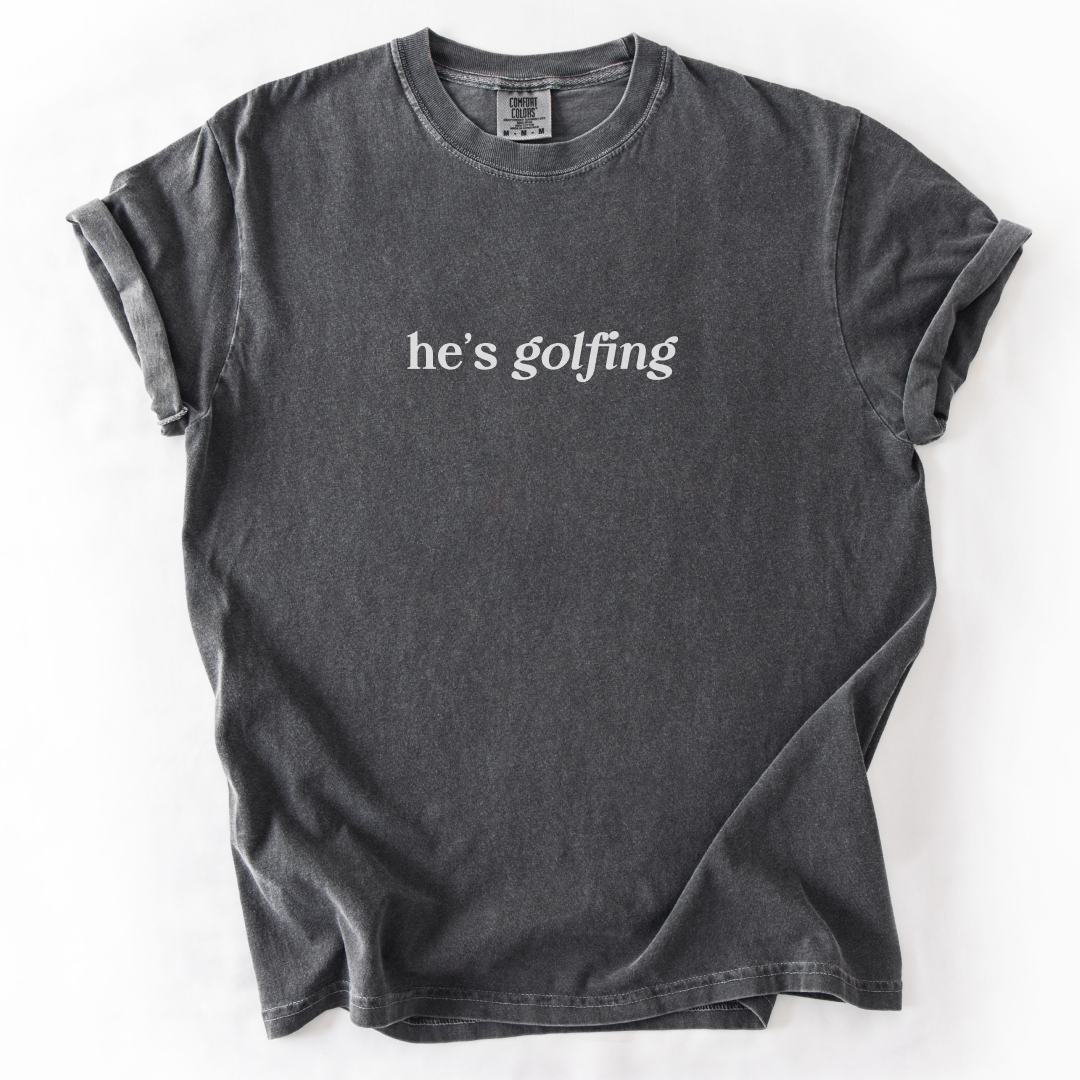 He's Golfing T-Shirt