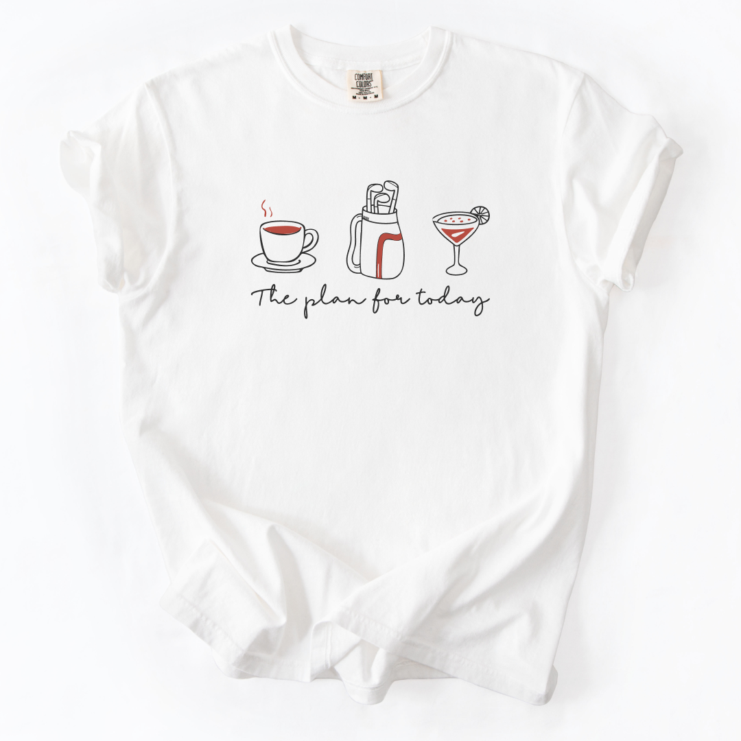 The Plan for Today Golf T-Shirt