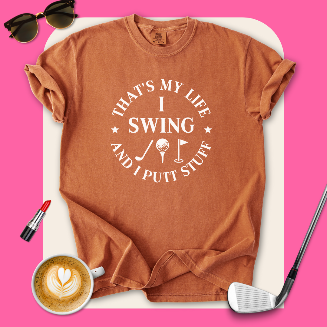 I Swing & Putt Stuff T-Shirt