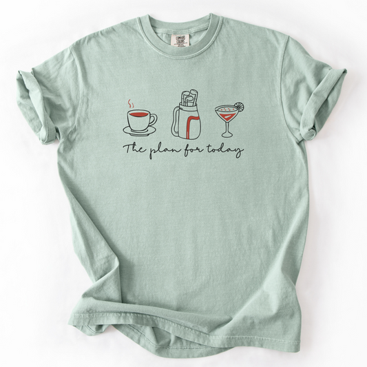 The Plan for Today Golf T-Shirt