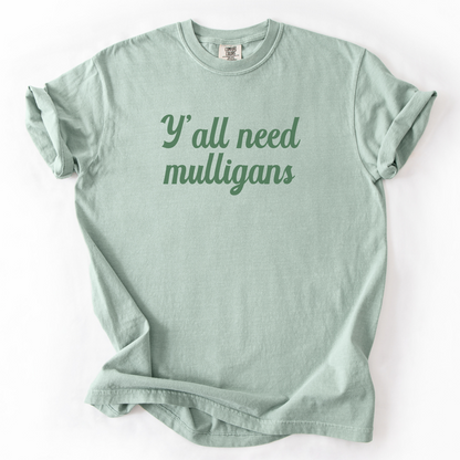 Y’all Need Mulligans T-Shirt