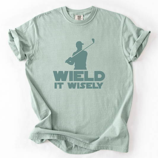 Wield It Wisely T-Shirt