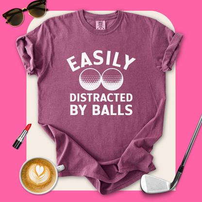 Easily Distracted By Balls T-Shirt