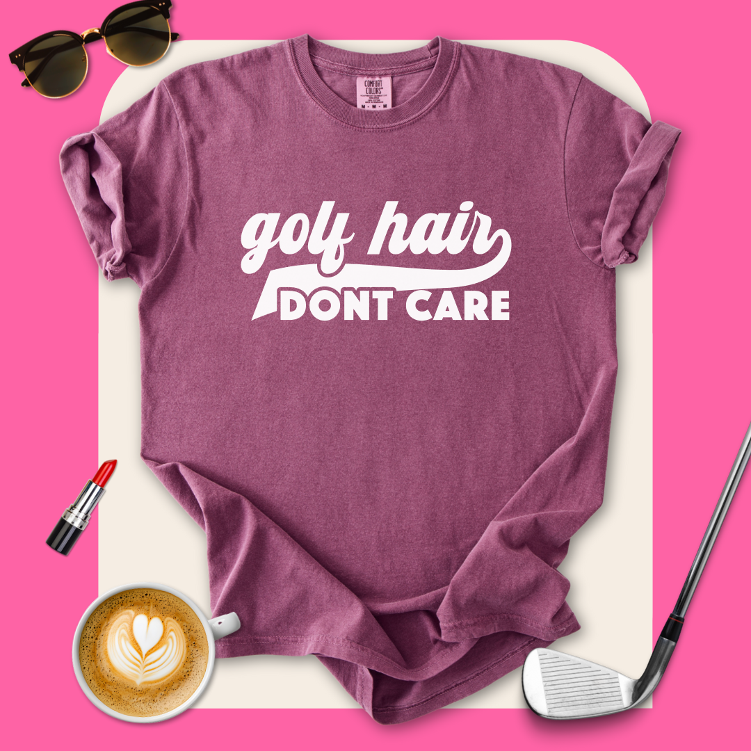 Golf Hair Don't Care T-Shirt