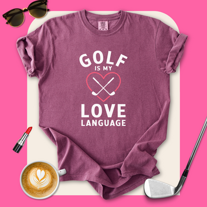 Golf Is My Love Language T-Shirt