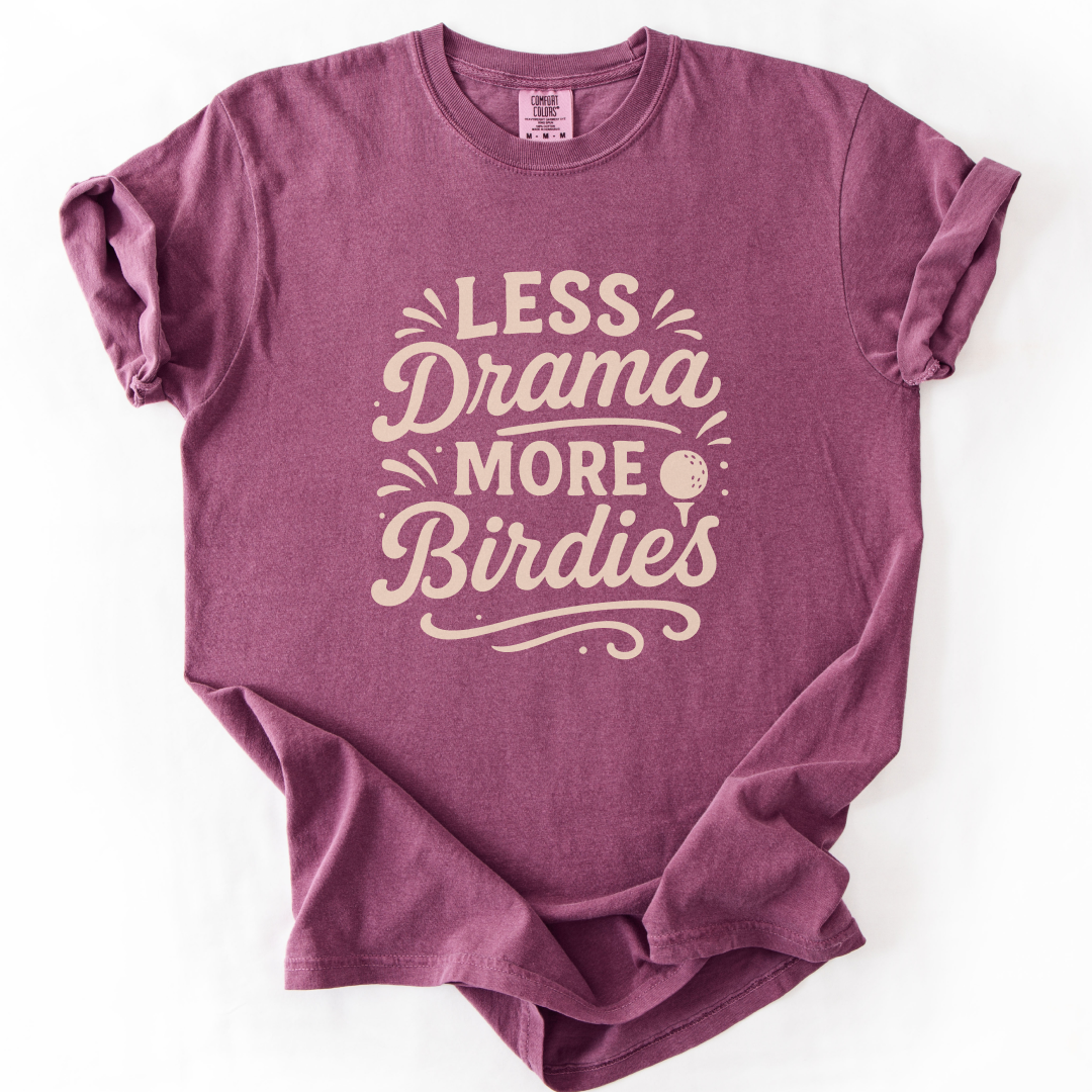 Less Drama More Birdies T-Shirt