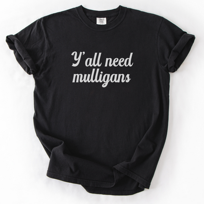 Y’all Need Mulligans T-Shirt