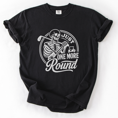 Just One More Round T-Shirt
