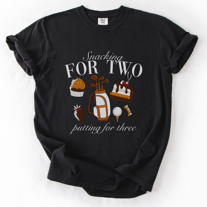 Snacking For Two, Putting For Three T-Shirt