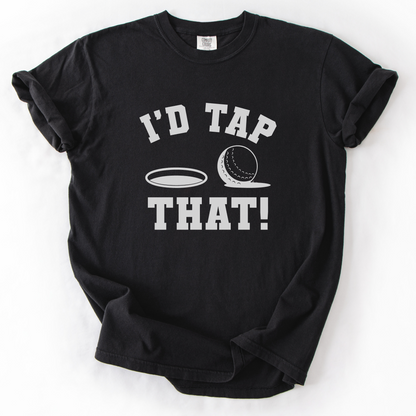 I'd Tap That T-Shirt