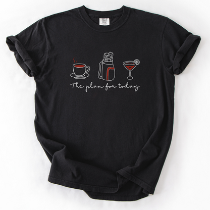 The Plan for Today Golf T-Shirt