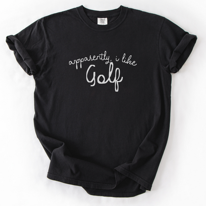 Apparently, I Like Golf T-Shirt