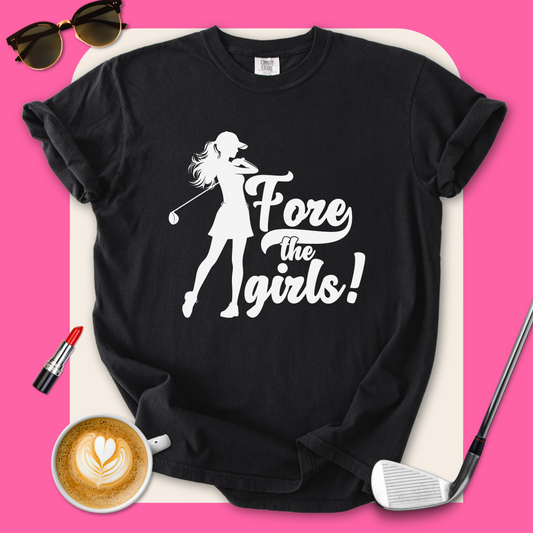 Fore the Girls! T-Shirt